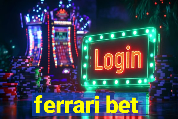 ferrari bet